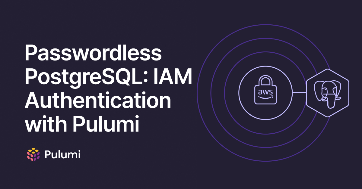 Passwordless PostgreSQL: IAM Authentication with Pulumi