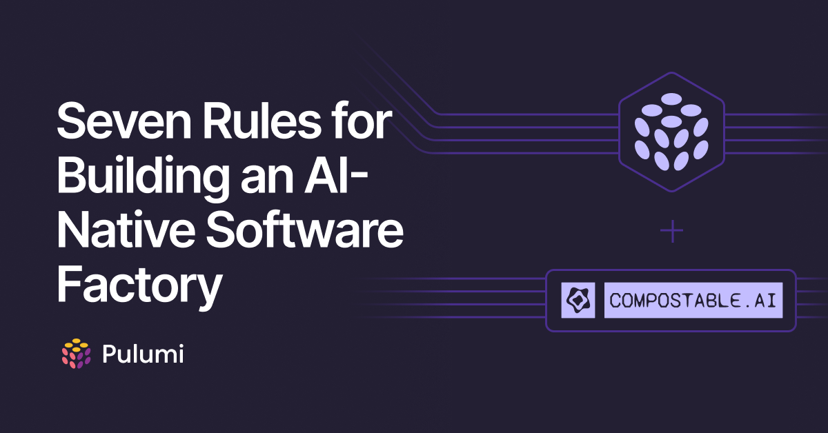 Seven Rules for Building an AI-Native Software Factory